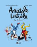 Couverture : ANATOLE LATUILE, TOME 11 - ANATOLE LATUILE - TROP LA CLASSE !