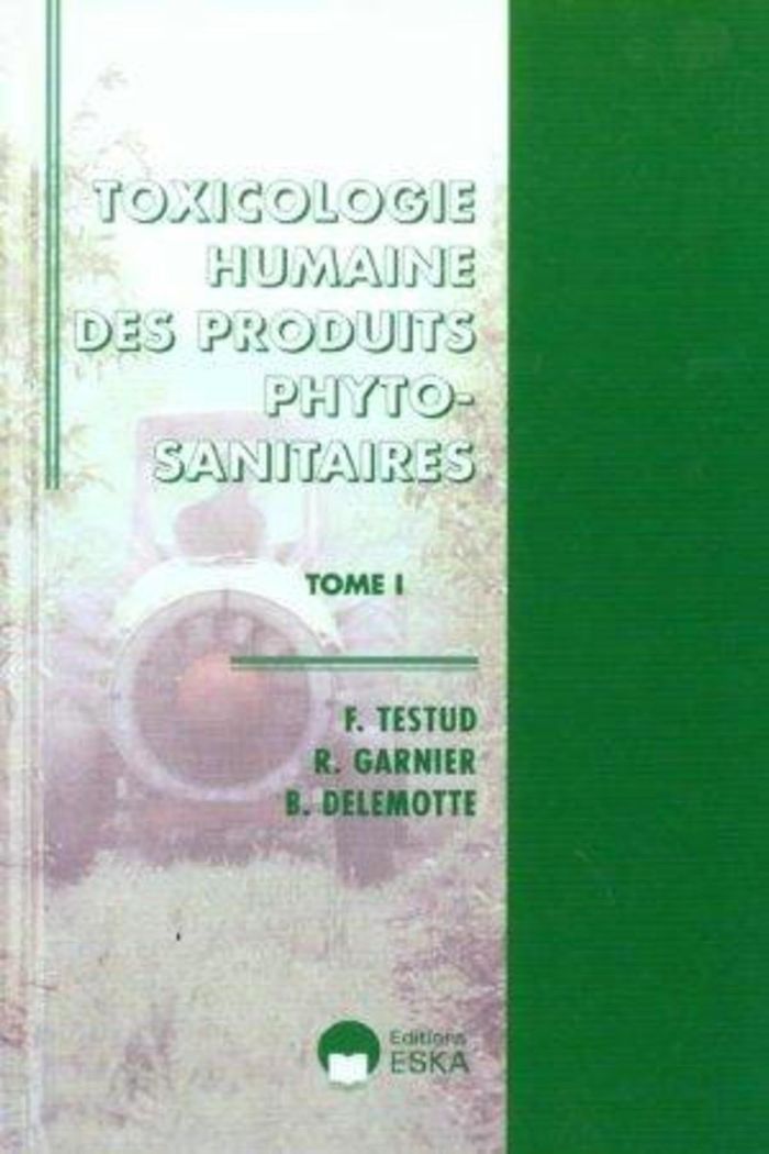 Couverture du livre « TOXICO. HUMAINE DES PRODUITS PHYTO SANITAIRE » de Garnier/delemotte, librairie Les Contes Infusés à Corte