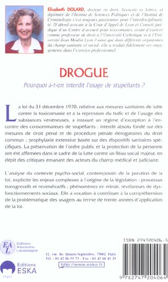 Quatrième de couverture de « DROGUE, POURQUOI A-T-ON INTERDIT L'USAGE DE STUPEFIANTS ? »