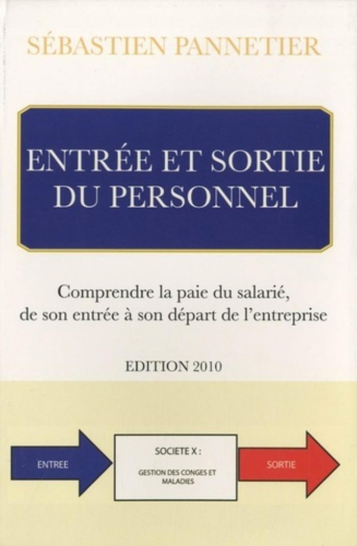 Couverture du livre « ENTREES ET SORTIES DU PERSONNEL-EDITION 2010 » de Sebastien Pannetier, librairie Les Contes Infusés à Corte