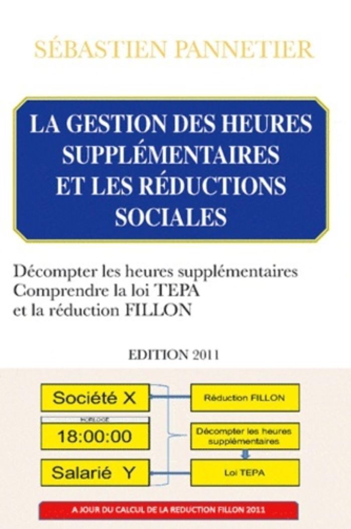 Couverture du livre « LA GESTION DES HEURES SUPPLEMENTAIRES ET LES REDUCTIONS SOCIALES » de Sebastien Pannetier, librairie Les Contes Infusés à Corte