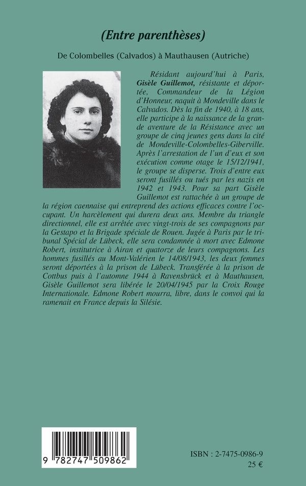 Quatrième de couverture de « (ENTRE PARENTHESES) - DE COLOMBELLES (CALVADOS) A MANTHAUSEN (AUTRICHE) 1943-1945 »
