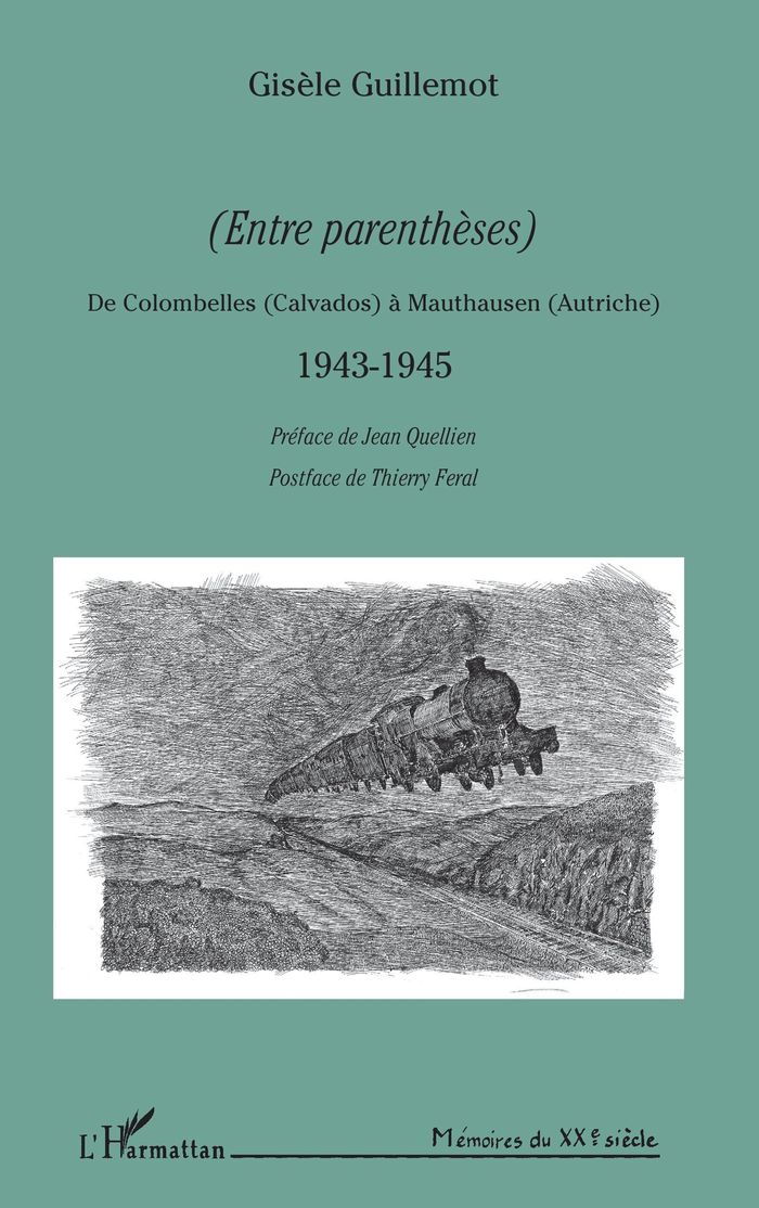 Couverture du livre « (ENTRE PARENTHESES) - DE COLOMBELLES (CALVADOS) A MANTHAUSEN (AUTRICHE) 1943-1945 » de Gisele Guillemot, librairie Les Contes Infusés à Corte