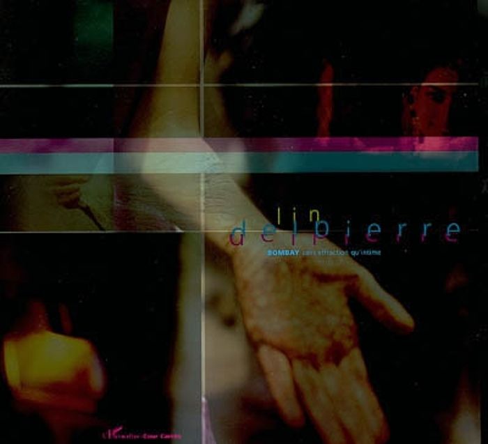 Couverture du livre « BOMBAY - SANS EFFRACTION QU'INTIME » de Lin Delpierre, librairie Les Contes Infusés à Corte