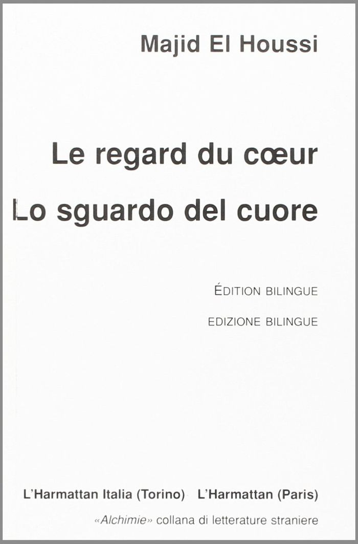 Couverture du livre « REGARD DU COEUR LO SGUARDO DEL CUORE » de El Houssi Majid, librairie Les Contes Infusés à Corte