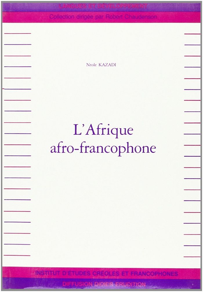 Couverture du livre « AFRIQUE AFRO-FRANCOPHONE » de Ntole Kazadi, librairie Les Contes Infusés à Corte