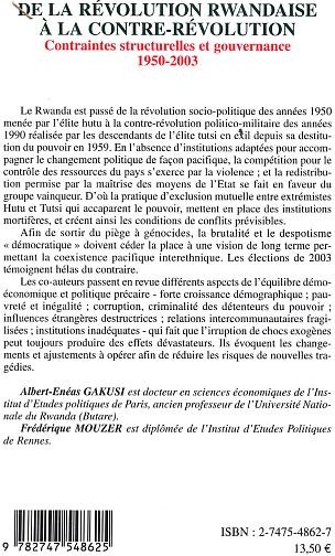 Quatrième de couverture de « DE LA REVOLUTION RWANDAISE A LA CONTRE-REVOLUTION - CONTRAINTES STRUCTURELLES ET GOUVERNANCE 1950-20 »