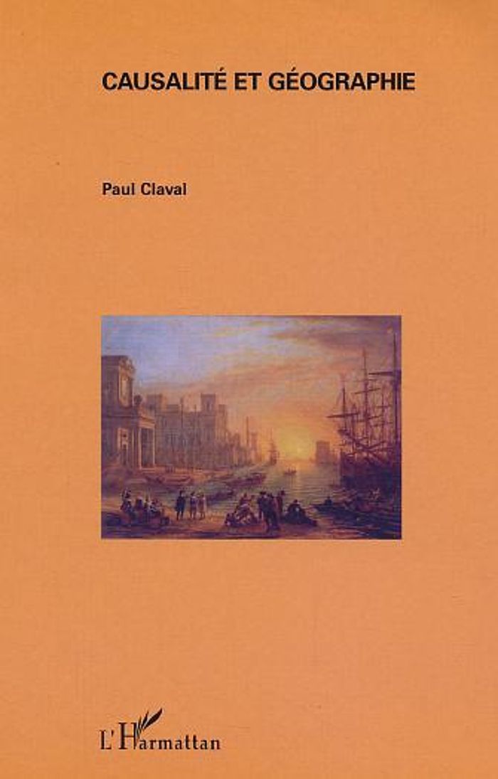 Couverture du livre « CAUSALITE ET GEOGRAPHIE » de Paul Claval, librairie Les Contes Infusés à Corte