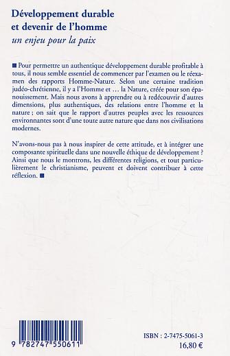 Quatrième de couverture de « DEVELOPPEMENT DURABLE ET DEVENIR DE L'HOMME - UN ENJEU POUR LA PAIX »