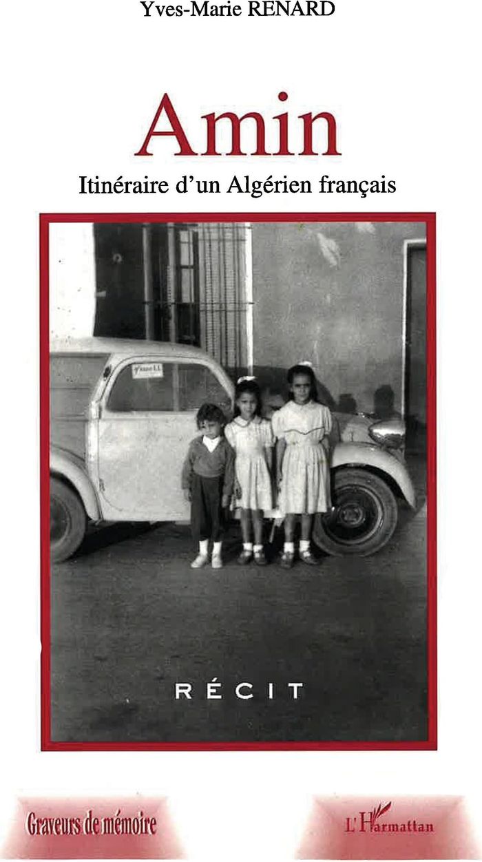 Couverture du livre « AMIN - ITINERAIRE D'UN ALGERIEN FRANCAIS » de Yves-Marie Renard, librairie Les Contes Infusés à Corte