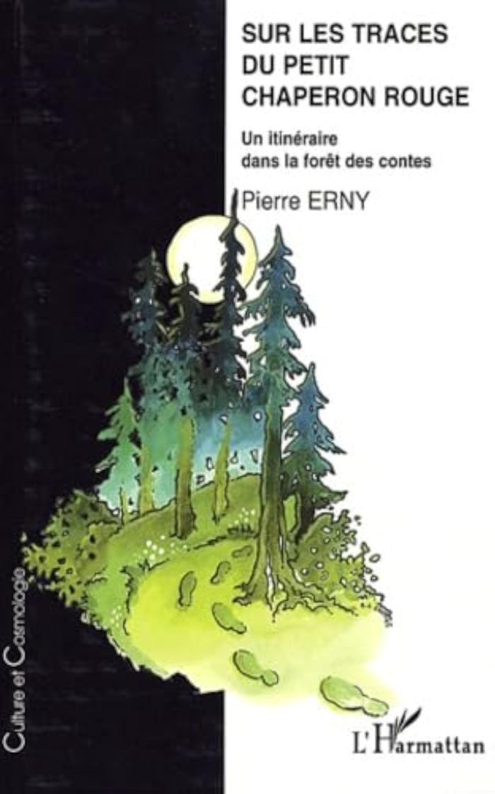 Couverture du livre « SUR LES TRACES DU PETIT CHAPERON ROUGE - UN ITINERAIRE DANS LA FORET DES CONTES » de Pierre Erny, librairie Les Contes Infusés à Corte