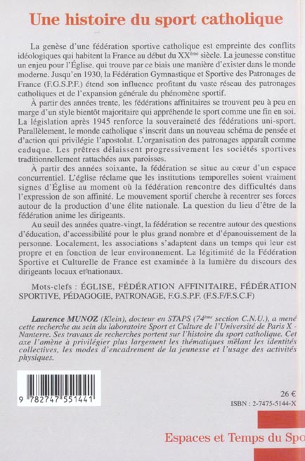 Quatrième de couverture de « HISTOIRE DU SPORT CATHOLIQUE (UNE) - LA FEDERATION SPORTIVE ET CULTURELLE DE FRANCE - 1898-2000 »