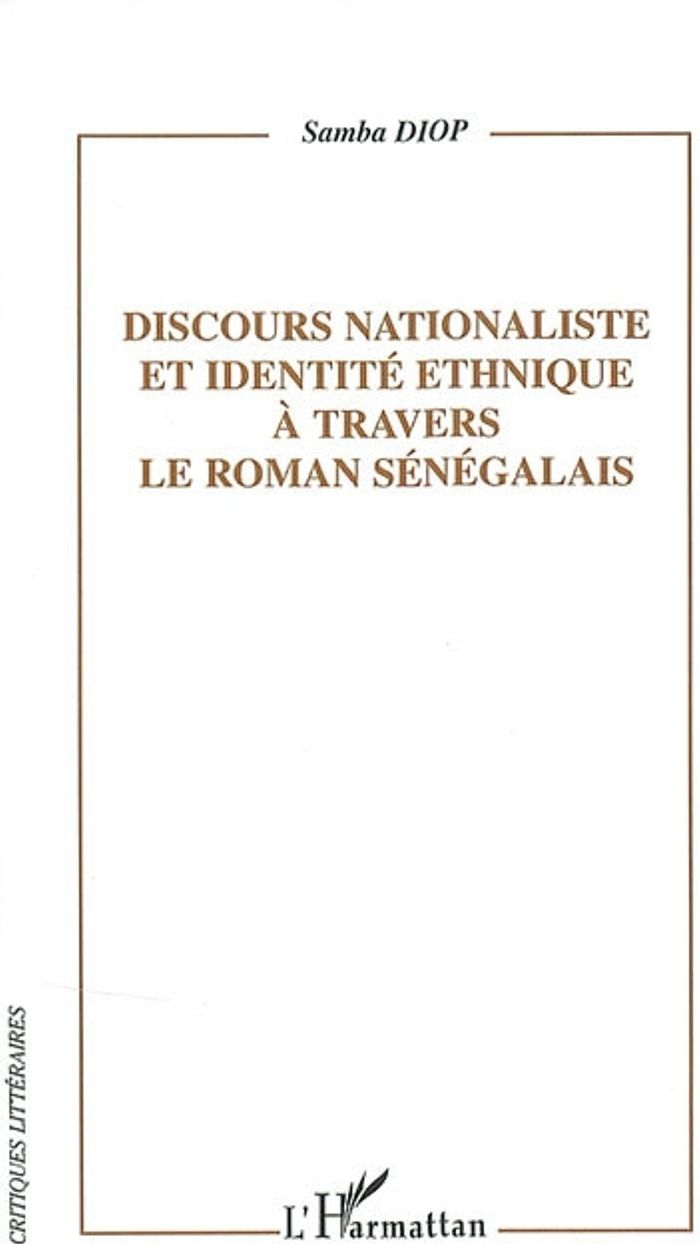 Couverture du livre « DISCOURS NATIONALISTE ET IDENTITE ETHNIQUE A TRAVERS LE ROMAN SENEGALAIS », librairie Les Contes Infusés à Corte