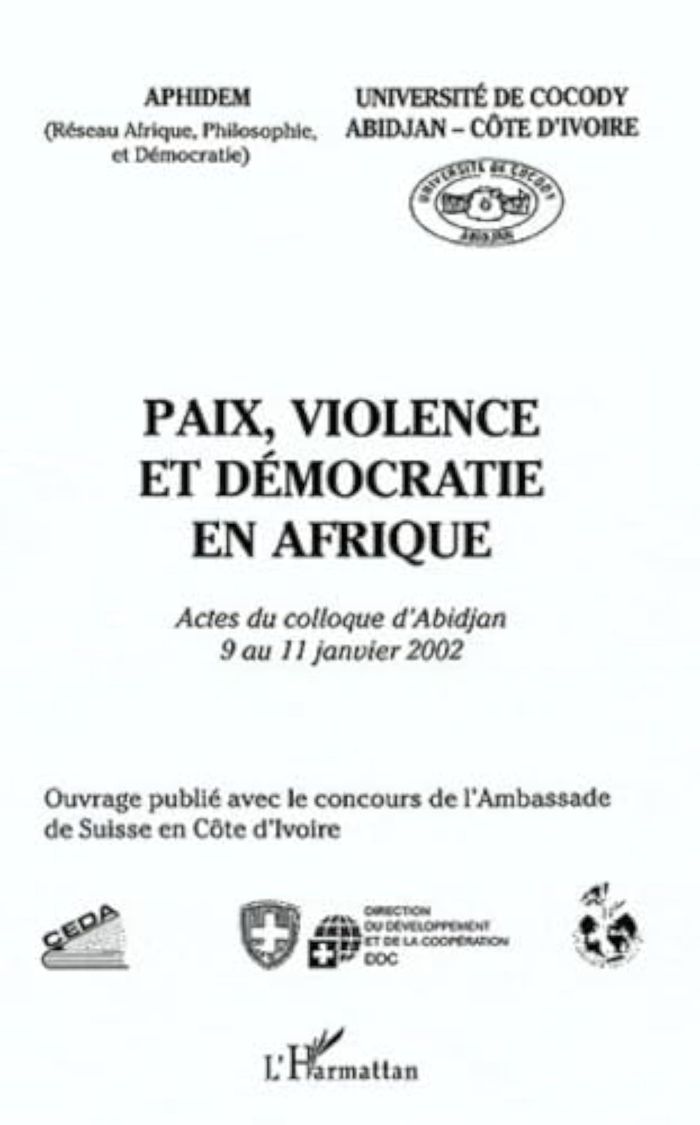 Couverture du livre « PAIX, VIOLENCE ET DEMOCRATIE EN AFRIQUE - ACTES DU COLLOQUE D'ABIDJAN 9 AU 11 JANVIER 2002 » de Xxx, librairie Les Contes Infusés à Corte