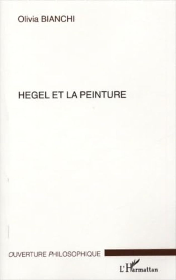 Couverture du livre « HEGEL ET LA PEINTURE » de Olivia Bianchi, librairie Les Contes Infusés à Corte