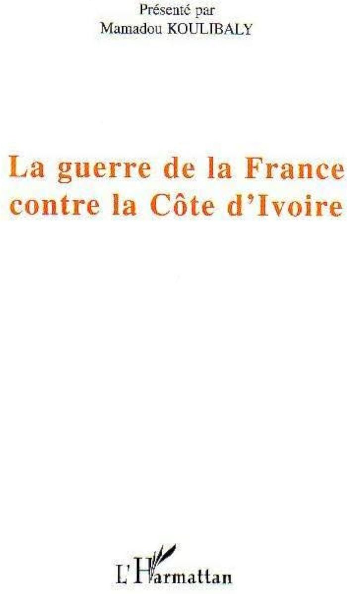 Couverture du livre « LA GUERRE DE LA FRANCE CONTRE LA COTE D'IVOIRE » de Mamadou Koulibaly, librairie Les Contes Infusés à Corte