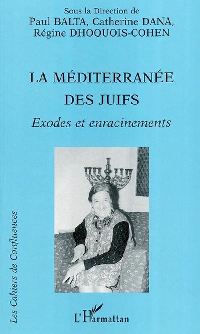 Couverture du livre « LA MEDITERRANEE DES JUIFS - EXODES ET ENRACINEMENTS » de Balta/dana, librairie Les Contes Infusés à Corte