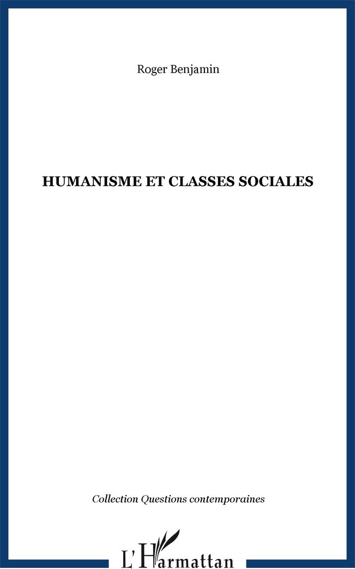 Couverture du livre « HUMANISME ET CLASSES SOCIALES » de Roger Benjamin, librairie Les Contes Infusés à Corte