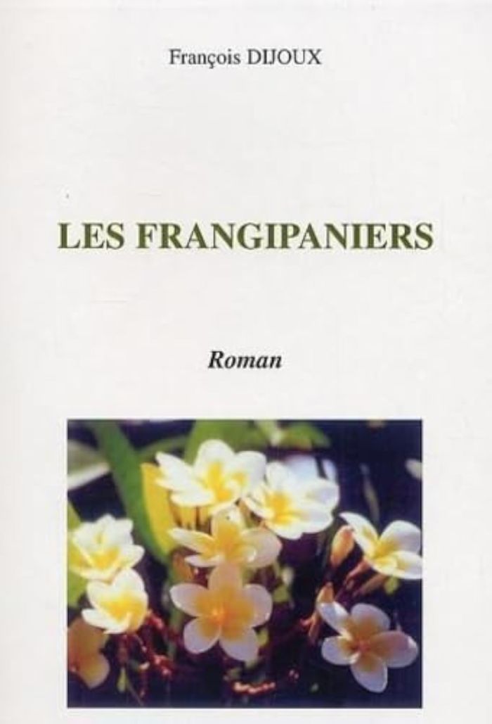 Couverture du livre « LES FRANGIPANIERS » de Francois Dijoux, librairie Les Contes Infusés à Corte