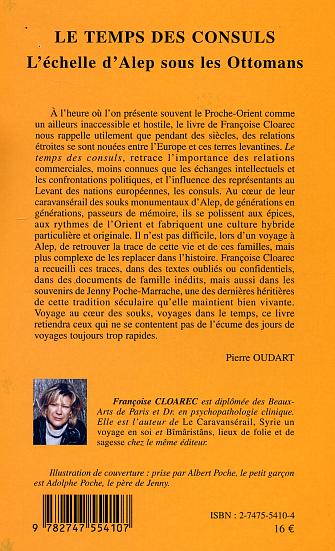 Quatrième de couverture de « LE TEMPS DES CONSULS - L'ECHELLE D'ALEP SOUS LES OTTOMANS »