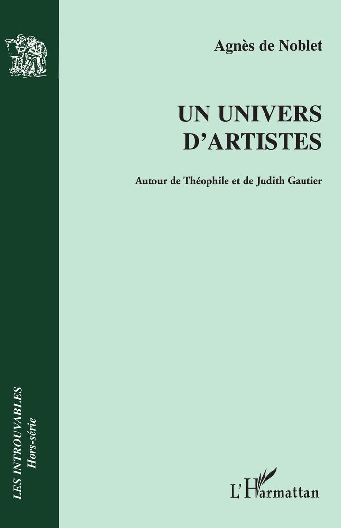 Couverture du livre « UN UNIVERS D'ARTISTES - AUTOUR DE THEOPHILE ET DE JUDITH GAUTIER », librairie Les Contes Infusés à Corte