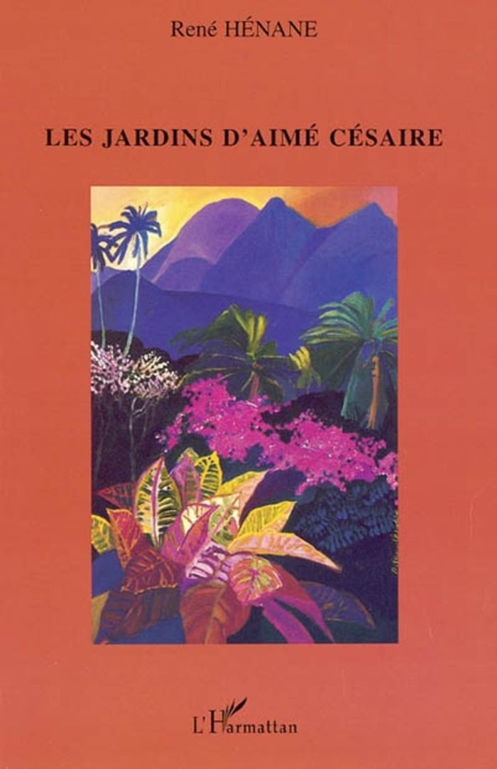 Couverture du livre « LES JARDINS D'AIME CESAIRE » de Rene Henane, librairie Les Contes Infusés à Corte
