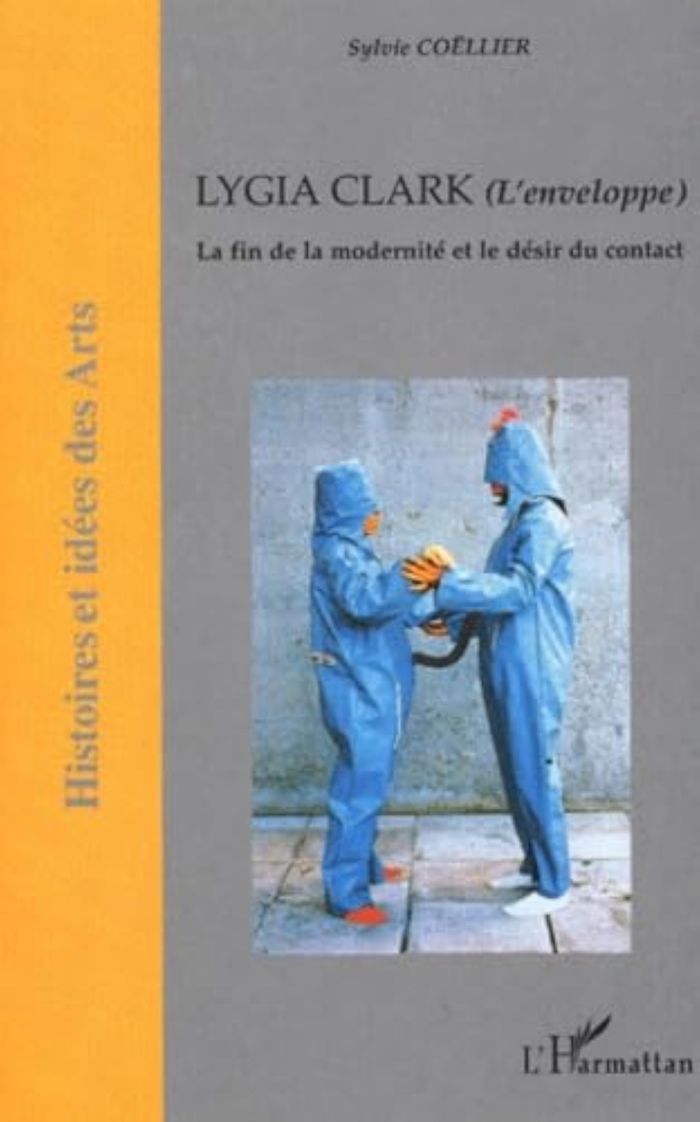 Couverture du livre « LYGIA CLARK (L'ENVELOPPE) - LA FIN DE LA MODERNITE ET LE DESIR DU CONTACT » de Sylvie Coellier, librairie Les Contes Infusés à Corte