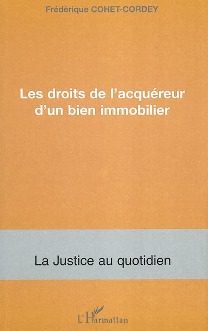 Couverture du livre « LES DROITS DE L'ACQUEREUR D'UN BIEN IMMOBILIER » de F. Cohet-Cordey, librairie Les Contes Infusés à Corte