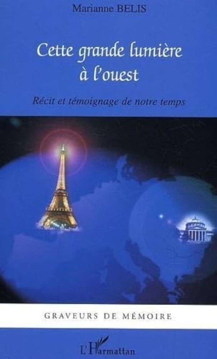 Couverture du livre « CETTE GRANDE LUMIERE A L'OUEST - RECIT ET TEMOIGNAGE DE NOTRE TEMPS » de Marianne Belis, librairie Les Contes Infusés à Corte