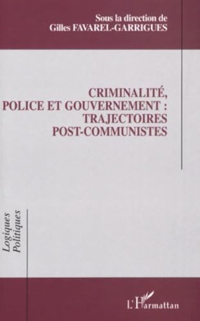 Couverture du livre « CRIMINALITE, POLICE ET GOUVERNEMENT : TRAJECTOIRES POST-COMMUNISTES » de Xxx, librairie Les Contes Infusés à Corte