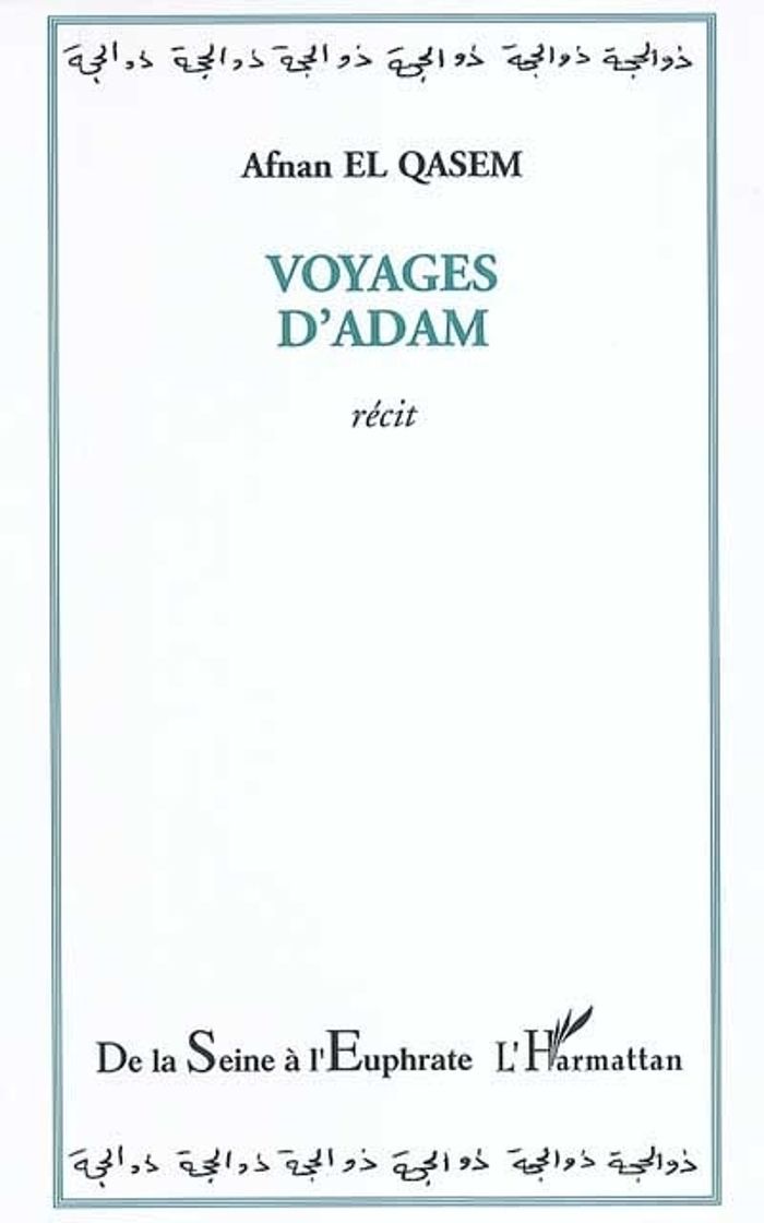 Couverture du livre « VOYAGES D'ADAM » de El Qasem Afnan, librairie Les Contes Infusés à Corte