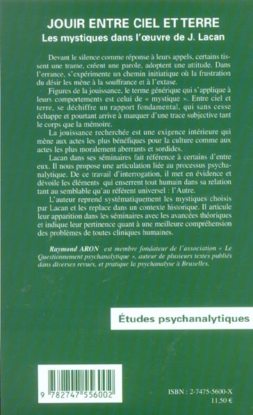 Quatrième de couverture de « JOUIR ENTRE CIEL ET TERRE - LES MYSTIQUES DANS L'OEUVRE DE JACQUES LACAN »