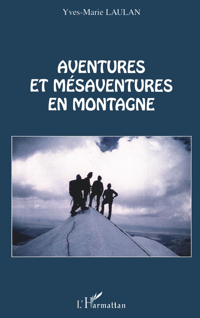 Couverture du livre « AVENTURES ET MESAVENTURES EN MONTAGNE » de Yves-Marie Laulan, librairie Les Contes Infusés à Corte