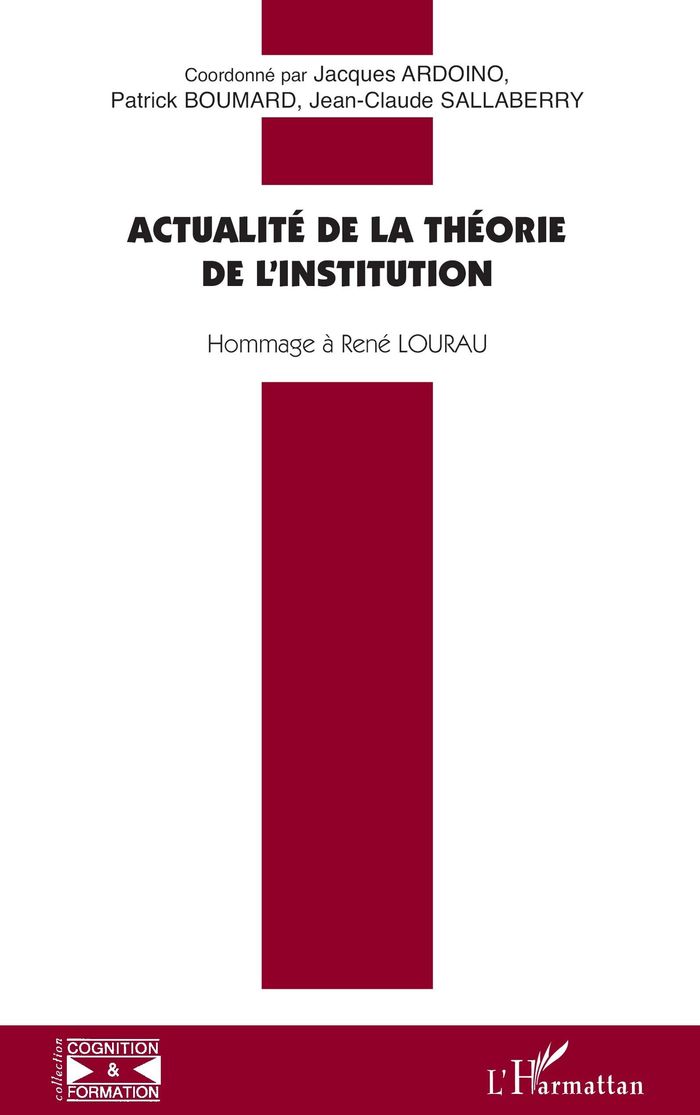 Couverture du livre « ACTUALITE DE LA THEORIE DE L'INSTITUTION - HOMMAGE A RENE LOURAU » de Xxx, librairie Les Contes Infusés à Corte