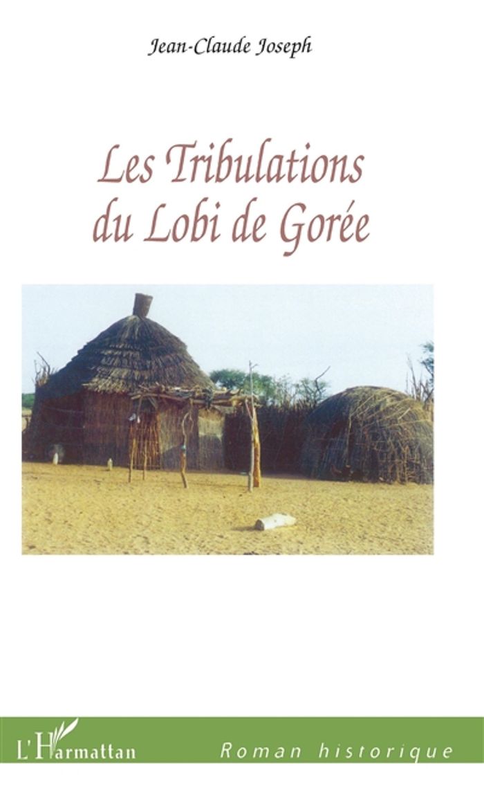 Couverture du livre « LES TRIBULATIONS DU LOBI DE GOREE », librairie Les Contes Infusés à Corte