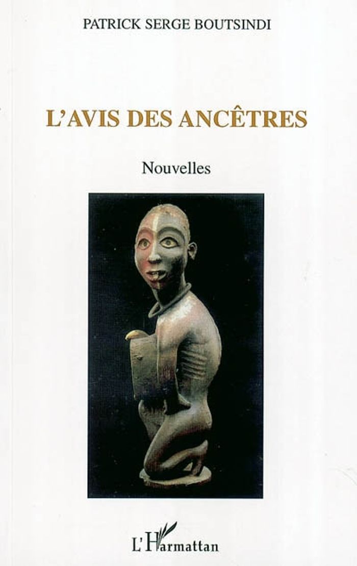 Couverture du livre « L'AVIS DES ANCETRES » de Boutsindi P S., librairie Les Contes Infusés à Corte