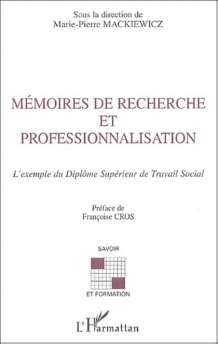 Couverture du livre « MEMOIRES DE RECHERCHE ET PROFESSIONNALISATION - L'EXEMPLE DU DIPLOME SUPERIEUR DE TRAVAIL SOCIAL » de Xxx, librairie Les Contes Infusés à Corte