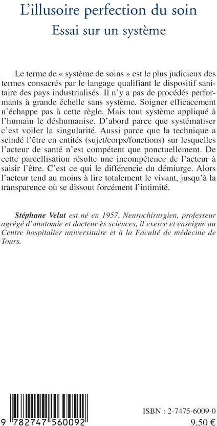 Quatrième de couverture de « L'ILLUSOIRE PERFECTION DU SOIN - ESSAI SUR UN SYSTEME »