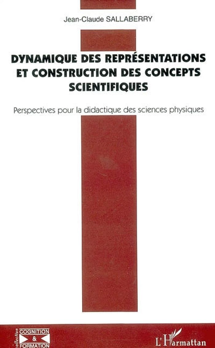 Couverture du livre « DYNAMIQUE DES REPRESENTATIONS ET CONSTRUCTION DES CONCEPTS SCIENTIFIQUES - PERSPECTIVES POUR LA DIDA » de J-C. Sallaberry, librairie Les Contes Infusés à Corte
