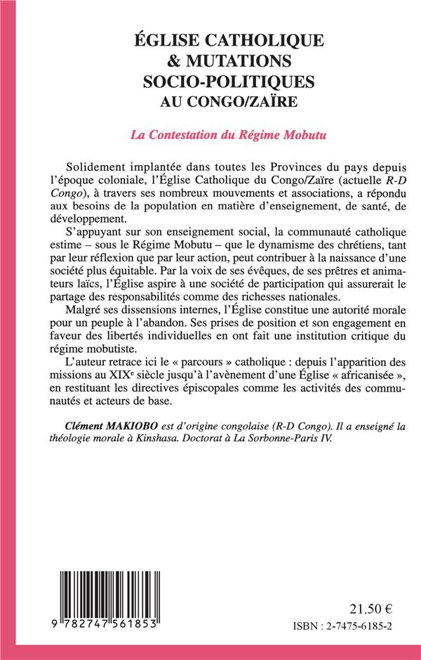 Quatrième de couverture de « EGLISE CATHOLIQUE ET MUTATIONS SOCIO-POLITIQUES AU CONGO-ZAIRE - LA CONTESTATION DU REGIME MOBUTU »