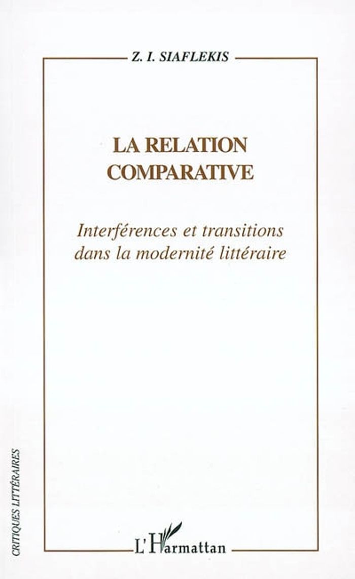 Couverture du livre « LA RELATION COMPARATIVE - INTERFERENCES ET TRANSITIONS DANS LA MODERNITE LITTERAIRE », librairie Les Contes Infusés à Corte