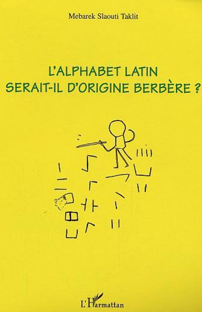 Couverture du livre « L'ALPHABET LATIN SERAIT-IL D'ORIGINE BERBERE » de Mebarek Slaouti T., librairie Les Contes Infusés à Corte