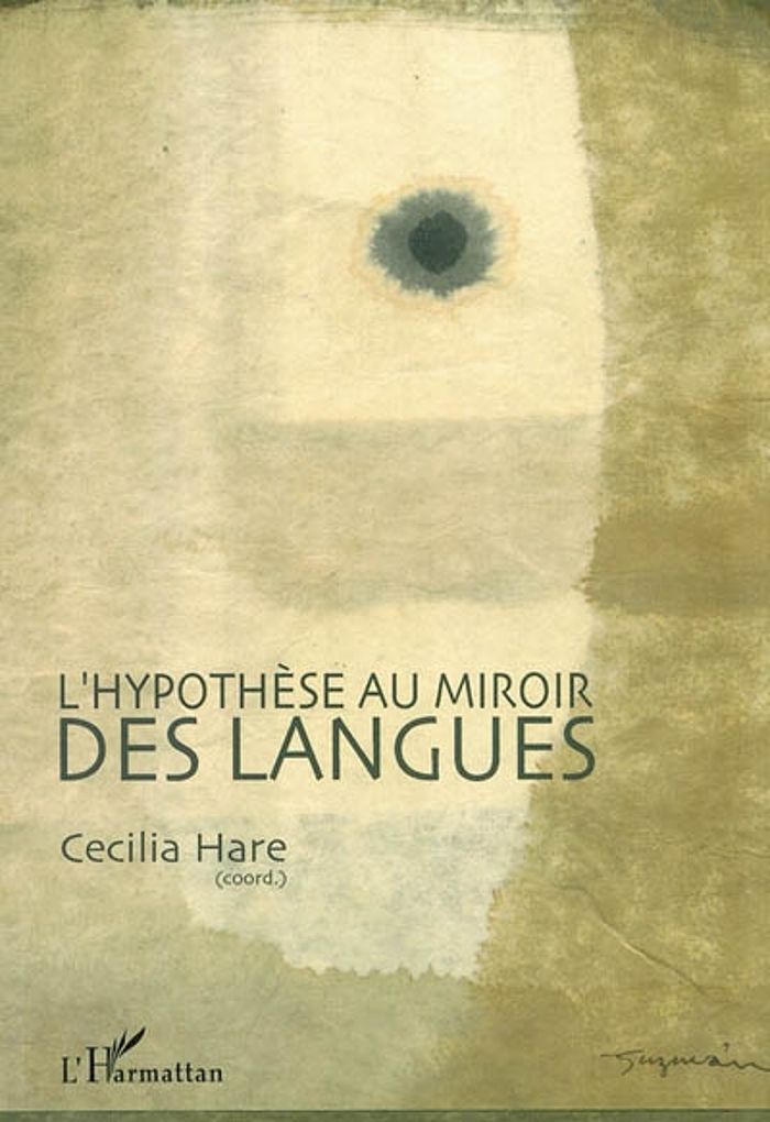 Couverture du livre « L'HYPOTHESE AU MIROIR DES LANGUES » de Cecilia Hare, librairie Les Contes Infusés à Corte