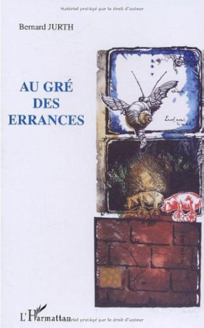 Couverture du livre « AU GRE DES ERRANCES » de Bernard Jurth, librairie Les Contes Infusés à Corte