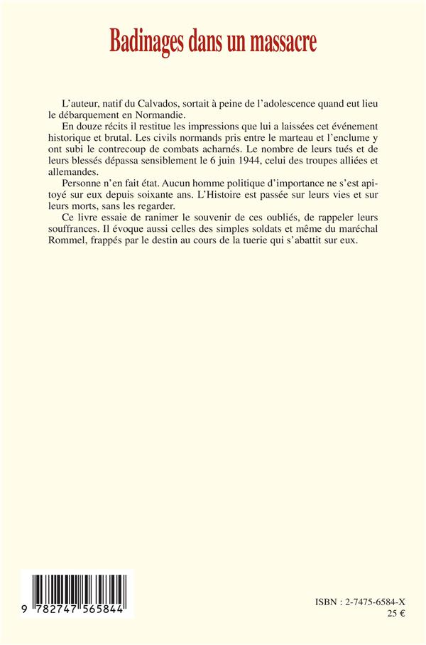 Quatrième de couverture de « BADINAGES DANS UN MASSACRE - NORMANDIE 1944 »