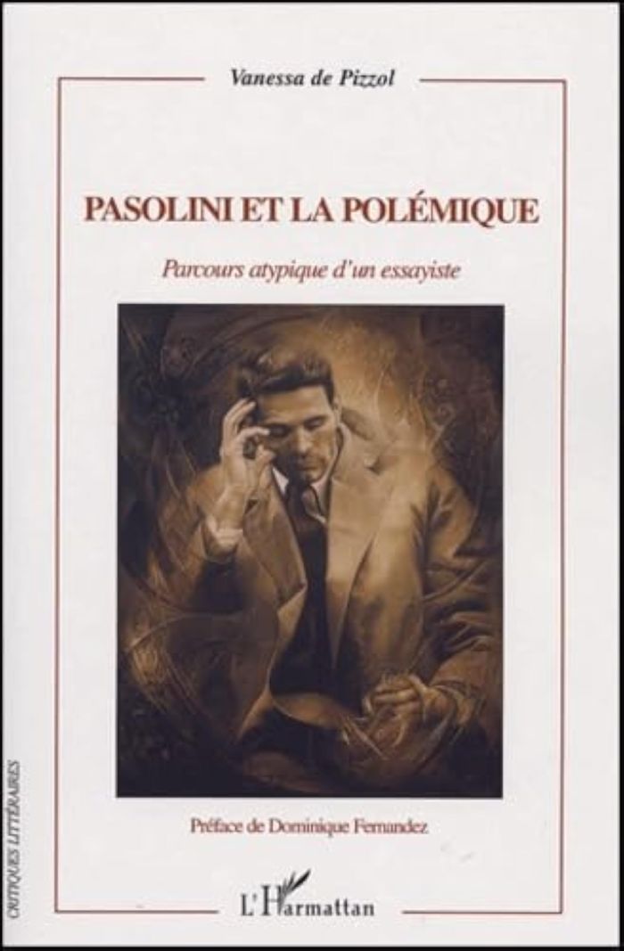 Couverture du livre « PASOLINI ET LA POLEMIQUE - PARCOURS ATYPIQUE D'UN ESSAYISTE » de De Pizzol Vanessa, librairie Les Contes Infusés à Corte