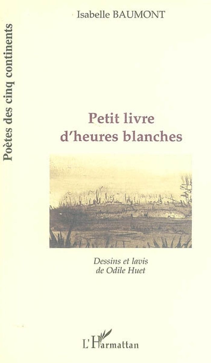 Couverture du livre « PETIT LIVRE D'HEURES BLANCHES » de Isabelle Baumont, librairie Les Contes Infusés à Corte