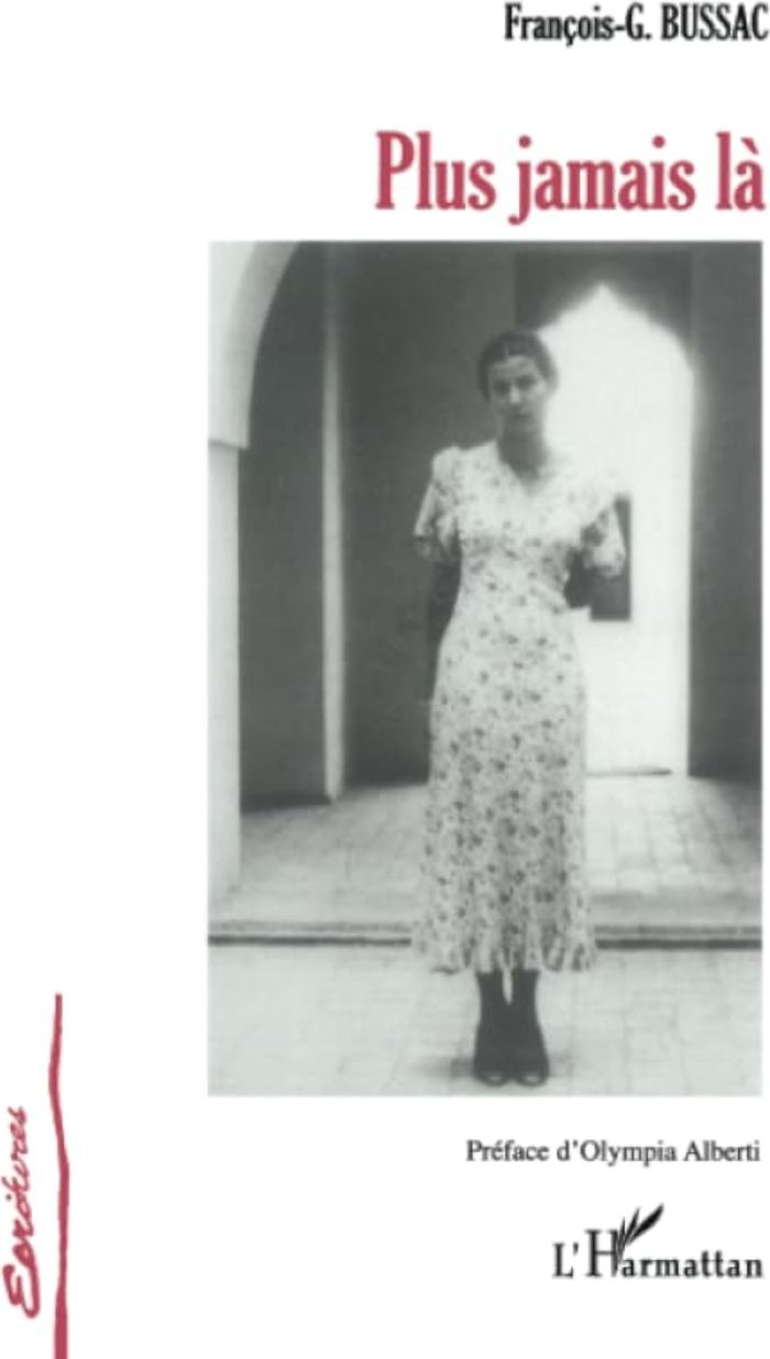 Couverture du livre « PLUS JAMAIS LA » de F.G Bussac, librairie Les Contes Infusés à Corte
