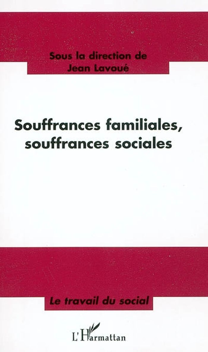 Couverture du livre « SOUFFRANCES FAMILIALES, SOUFFRANCES SOCIALES » de Jean Lavoue, librairie Les Contes Infusés à Corte