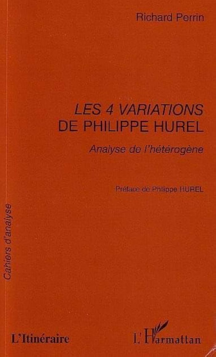 Couverture du livre « LES 4 VARIATIONS DE PHILIPPE HUREL - ANALYSE DE L'HETEROGENE », librairie Les Contes Infusés à Corte